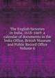 The English factories in India, 1618-1669: a calendar of documents in the India Office, British Museum and Public Record Office Volume 6, 