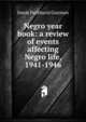 Negro year book: a review of events affecting Negro life, 1941-1946, Jessie Parkhurst Guzman 