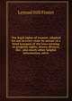 The legal rights of women: adapted for use in every state by means of a brief synopsis of the laws relating to property rights, dower, divorce, the . also much other helpful information, advic, Lemuel Hill Foster 