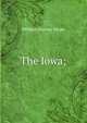 The Iowa;, William Harvey Miner 