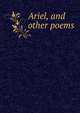Ariel, and other poems, 