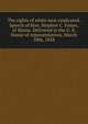 The rights of white men vindicated. Speech of Hon. Stephen C. Foster, of Maine. Delivered in the U. S. House of representatives, March 10th, 1858, 