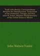Trade with Mexico: Correspondence Between the Manufacturers' Association of the Northwest, Chicago, and Hon. John W. Foster, Minister Plenipotentiary of the United States to Mexico, John Watson Foster 