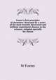 Foster's first principles of chemistry: ilustrated by a series of the most recently discovered and brilliant experiments known to the sciences. Adapted specially for classes, W Foster 