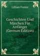 Geschichten Und Marchen Fur Anfanger (German Edition), Lillian Foster 