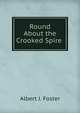 Round About the Crooked Spire ., Albert J. Foster 