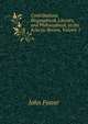 Contributions, Biographical, Literary, and Philosophical, to the Eclectic Review, Volume 1, Джон Фостер 