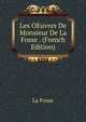 Les OEuvres De Monsieur De La Fosse . (French Edition), La Fosse 