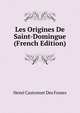 Les Origines De Saint-Domingue (French Edition), Henri Castonnet Des Fosses 