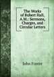 The Works of Robert Hall, A.M.: Sermons, Charges, and Circular Letters, Джон Фостер 