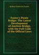 Foster's Pirate Bridge: The Latest Development of Auction Bridge, with the Full Code of the Official Laws, Robert Frederick Foster 
