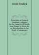 Principles of General Grammar: Adapted to the Capacity of Youth, and Proper to Serve As an Introduction to the Study of Languages, David Fosdick 