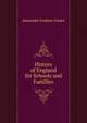 History of England for Schools and Families, Alexander Frederic Foster 