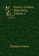 Foster's Cabinet Miscellany, Volume 2, Theodore Foster 