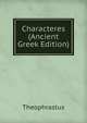 Characteres (Ancient Greek Edition), Theophrastus 