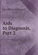 Aids to Diagnosis, Part 2, John Milner Fothergill 