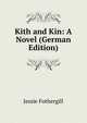 Kith and Kin: A Novel (German Edition), Fothergill Jessie 