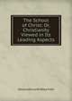 The School of Christ: Or, Christianity Viewed in Its Leading Aspects, Alexander Leith Ross Fote 