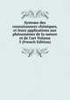 Systeme des connaissances chimiques, et leurs applications aux ph?nom?nes de la nature et de l'art Volume 5 (French Edition), 