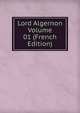 Lord Algernon Volume 01 (French Edition), 