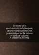 Systeme des connaissances chimiques, et leurs applications aux ph?nom?nes de la nature et de l'art Volume 4 (French Edition), 