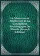Le Mouvement Positiviste Et La Conception Sociologique Du Monde (French Edition), 