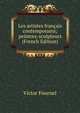 Les artistes francais contemporains; peintres-sculpteurs (French Edition), Victor Fournel 