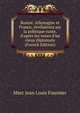 Russie, Allemagne et France, r?v?lations sur la politique russe, d'apr?s les notes d'un vieux diplomate (French Edition), Marc Jean Louis Fournier 