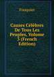 Causes Celebres De Tous Les Peuples, Volume 3 (French Edition), Fouquier 