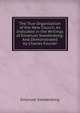 The True Organization of the New Church, As Indicated in the Writings of Emanuel Swedenborg: And Demonstrated by Charles Fourier, Swedenborg, Emanuel, 1688-1772 