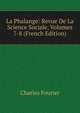 La Phalange: Revue De La Science Sociale, Volumes 7-8 (French Edition), Fourier Charles 