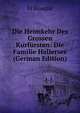 Die Heimkehr Des Grossen Kurf?rsten: Die Familie Hallersee (German Edition), Friedrich Fouque 