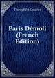 Paris Demoli (French Edition), Theophile Gautier 