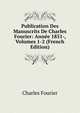 Publication Des Manuscrits De Charles Fourier: Annee 1851-, Volumes 1-2 (French Edition), Fourier Charles 
