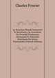 Le Nouveau Monde Industriel Et Soci?taire: Ou Invention Du Proc?d? D'industrie Attrayante Et Naturelle Distribu?e En S?ries Passionn?es (French Edition), Fourier Charles 