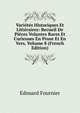 Varietes Historiques Et Litteraires: Recueil De Pieces Volantes Rares Et Curieuses En Prose Et En Vers, Volume 8 (French Edition), Edouard Fournier 