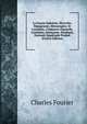 La Fausse Industrie, Morcel?e, R?pugnante, Mensong?re, Et L'antidote, L'industrie Naturelle, Combin?e, Attrayante, V?ridique, Donnant Quadruple Produit (French Edition), Fourier Charles 