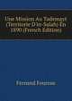 Une Mission Au Tademayt (Territorie D'in-Salah) ?n 1890 (French Edition), Fernand Foureau 