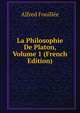 La Philosophie De Platon, Volume 1 (French Edition), Fouillee Alfred 