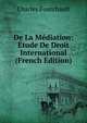 De La Mediation: Etude De Droit International (French Edition), Charles Fourchault 