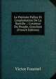 Le Patriote Palloy Et L'exploitation De La Bastille .: L'orateur Du Peuple, Gonchon (French Edition), Victor Fournel 