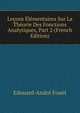 Lecons Elementaires Sur La Theorie Des Fonctions Analytiques, Part 2 (French Edition), Edouard-Andre Fouet 