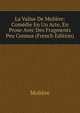 La Valise De Moliere: Comedie En Un Acte, En Prose Avec Des Fragments Peu Connus (French Edition), Molie?re 