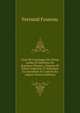Essai De Catalogue Des Noms Arabes Et Berberes De Quelques Plantes, Arbustes Et Arbres Algeriens Et Sahariens Ou Introduits Et Cultives En Algerie (French Edition), Fernand Foureau 