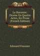 La Baronne: Drame En Quatre Actes, En Prose (French Edition), Edouard Foussier 