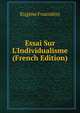 Essai Sur L'Individualisme (French Edition), Eugene Fourniere 