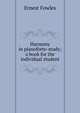 Harmony in pianoforte-study; a book for the individual student, Ernest Fowles 