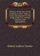 History of the law of real property in New York; an essay introductory to the study of the N.Y. revised statutes (with appendices), Robert Ludlow Fowler 
