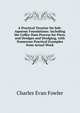 A Practical Treatise On Sub-Aqueous Foundations: Including the Coffer-Dam Process for Piers, and Dredges and Dredging, with Numerous Practical Examples from Actual Work, Charles Evan Fowler 