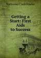 Getting a Start: First Aids to Success, Nathaniel Clark Fowler 